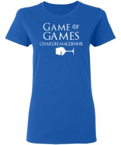 Game Of Games Chardee Macdennis T Shirts Hoodies Sweatshirt 4