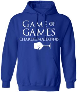 Game Of Games Chardee Macdennis T Shirts Hoodies Sweatshirt 9