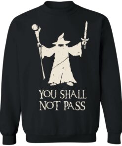 Gandalf You Shall Not Pass T-Shirts, Hoodies, Sweatshirt 8 Gandalf You Shall Not Pass T Shirts Hoodies Sweatshirt 6