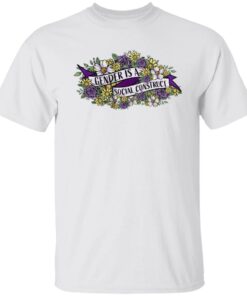 Gender Is A Social Construct T-Shirts, Hoodies, Sweater 10 Gender Is A Social Construct T Shirts Hoodies Sweater 8