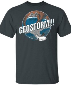 GeoStorm How Did This Get Made Shirt 10