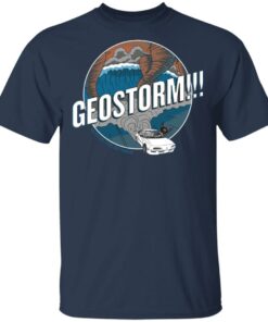 GeoStorm How Did This Get Made Shirt 11