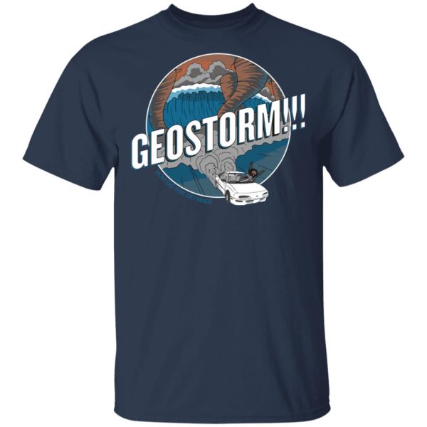 GeoStorm How Did This Get Made Shirt