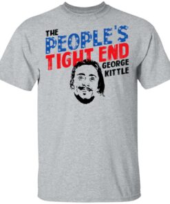 George Kittle The People’s Tight End Shirt 11 George Kittle The People's Tight End Shirt 9