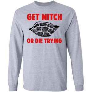 Get Mitch Or Die Trying Mitch McConnell T Shirts Hoodies Sweater 2