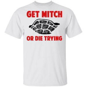 Get Mitch Or Die Trying Mitch McConnell T Shirts Hoodies Sweater 8