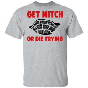 Get Mitch Or Die Trying Mitch McConnell T Shirts Hoodies Sweater 9