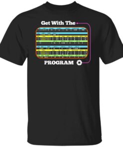 Get With The Program Make It Ez T Shirts Hoodies Sweatshirt 1