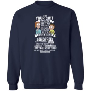 Get Your Shit Together Get It All Together And Put It In Backpack T Shirts Hoodies Sweater 12