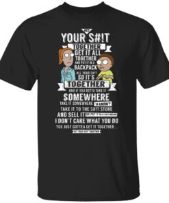 Get Your Shit Together Get It All Together And Put It In Backpack T Shirts Hoodies Sweater 2