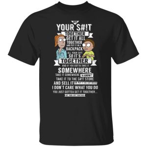 Get Your Shit Together Get It All Together And Put It In Backpack T Shirts Hoodies Sweater 2