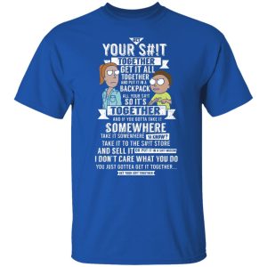 Get Your Shit Together Get It All Together And Put It In Backpack T Shirts Hoodies Sweater 5