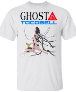 Ghost In The Taco Bell T Shirts 8