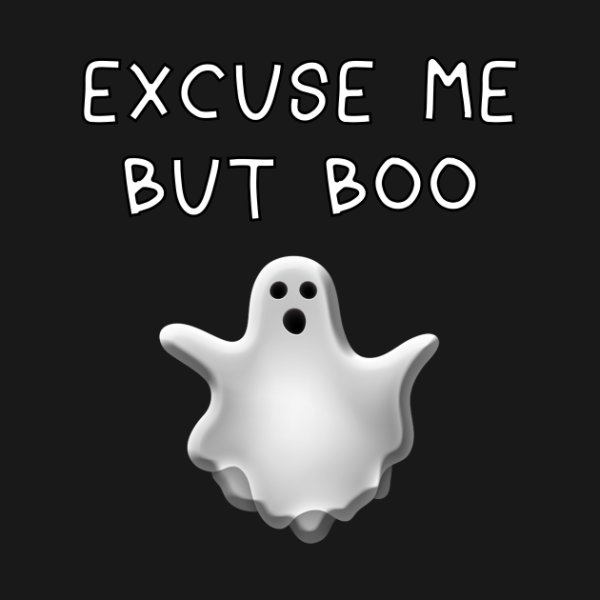 Ghost excuse me but too Halloween t-shirt