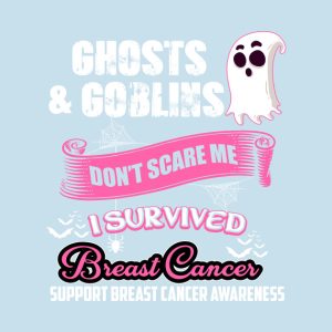 Ghosts And Goblins Dont Scare Me I Am A Breast Cancer Survivor Halloween T shirt 2