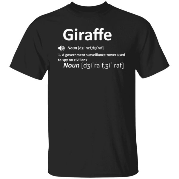 Giraffe Noun A Government Surveillance Tower Used To Spy On Civilians T-Shirts, Hoodies, Sweatshirt