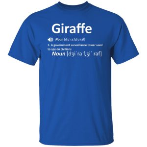 Giraffe Noun A Government Surveillance Tower Used To Spy On Civilians T-Shirts, Hoodies, Sweatshirt