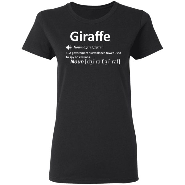 Giraffe Noun A Government Surveillance Tower Used To Spy On Civilians T-Shirts, Hoodies, Sweatshirt