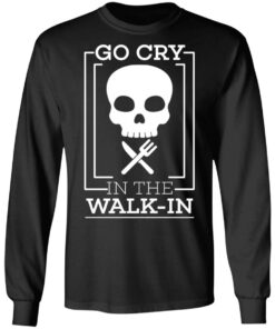 Go Cry In The Walk In T-Shirts 8 Go Cry In The Walk In T Shirts 5