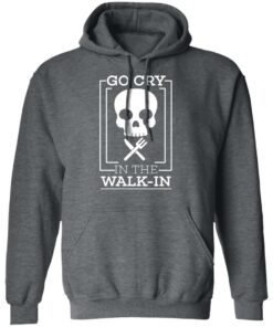Go Cry In The Walk In T-Shirts 11 Go Cry In The Walk In T Shirts 8