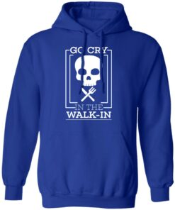 Go Cry In The Walk In T-Shirts 12 Go Cry In The Walk In T Shirts 9