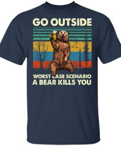 Go Outside Worst Case Scenario A Bear Kills You Shirt 11