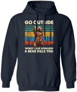 Go Outside Worst Case Scenario A Bear Kills You Shirt 7