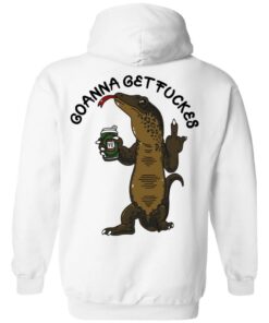Goanna Get Fucker T Shirts 17
