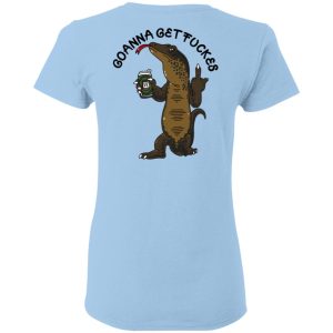 Goanna Get Fucker T Shirts 9