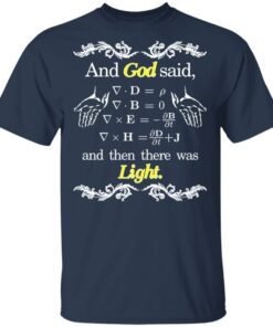 God Said Maxwell Equations Christian Physics Nerd T Shirts Hoodies Sweatshirt 10