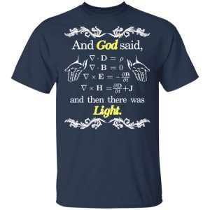 God Said Maxwell Equations Christian Physics Nerd T-Shirts, Hoodies, Sweatshirt