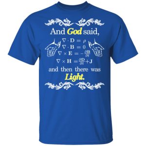 God Said Maxwell Equations Christian Physics Nerd T Shirts Hoodies Sweatshirt 11