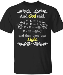 God Said Maxwell Equations Christian Physics Nerd T Shirts Hoodies Sweatshirt 12