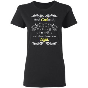 God Said Maxwell Equations Christian Physics Nerd T Shirts Hoodies Sweatshirt 13