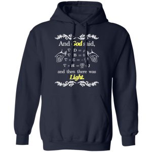 God Said Maxwell Equations Christian Physics Nerd T Shirts Hoodies Sweatshirt 7