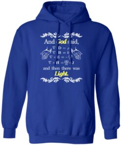 God Said Maxwell Equations Christian Physics Nerd T Shirts Hoodies Sweatshirt 9