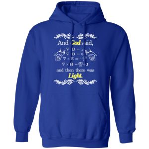 God Said Maxwell Equations Christian Physics Nerd T Shirts Hoodies Sweatshirt 9