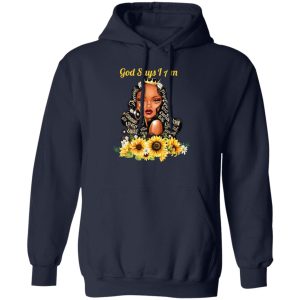 God Say I Am Black Girls Black Women T-Shirts, Hoodie, Sweatshirt