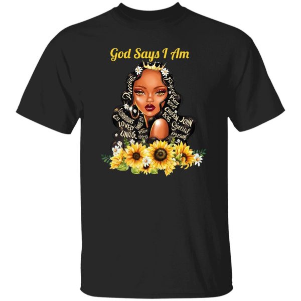 God Say I Am Black Girls Black Women T-Shirts, Hoodie, Sweatshirt