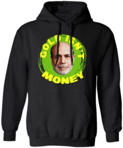 Gold Isnt Money Ben Bernanke T Shirts Hoodies Sweater 1