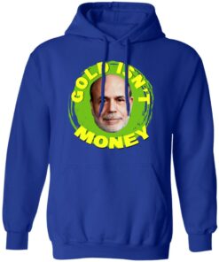 Gold Isn't Money Ben Bernanke T-Shirts, Hoodies, Sweater 1 Gold Isnt Money Ben Bernanke T Shirts Hoodies Sweater 10