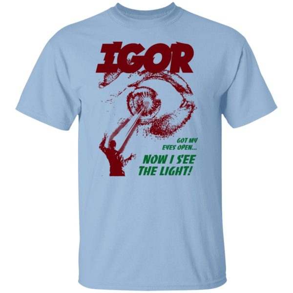 Golf Wang Igor Got My Eyes Open Now I See The Light T-Shirts, Hoodies, Sweater