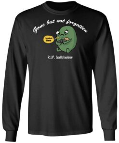 Gone But Not Forgotten RIP Gallbladder Shirt 5