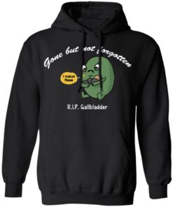 Gone But Not Forgotten RIP Gallbladder Shirt 6