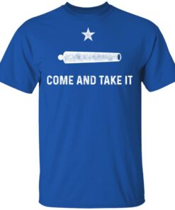 Gonzalez Come and Take It T-Shirts 3 Gonzalez Come and Take It T Shirts 12