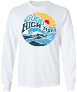 Good Vibes High Tides Shirt 3