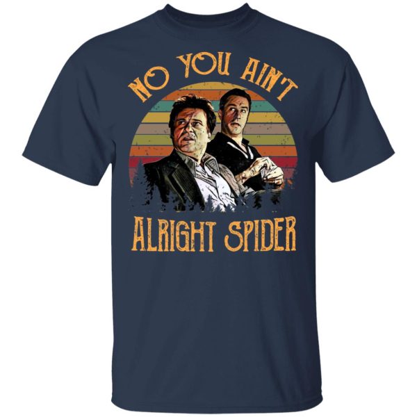 Goodfellas Tommy DeVito Jimmy Conway “No You Ain’t Alright Spider” T-Shirts, Hoodies, Sweatshirt