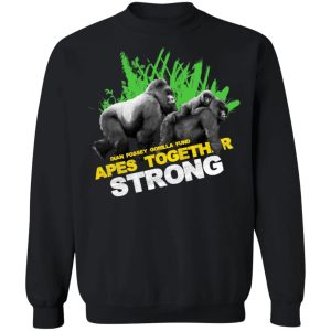 Gorilla Dian Fossey Gorilla Fund Apes Together Strong T Shirts Hoodies Sweater 6