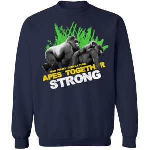 Gorilla Dian Fossey Gorilla Fund Apes Together Strong T Shirts Hoodies Sweater 7