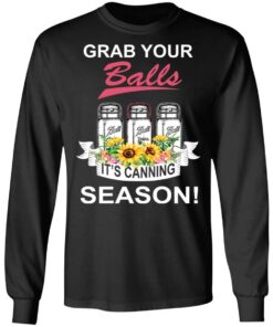 Grab Your Balls It’s Canning Season T-Shirts 8 Grab Your Balls It's Canning Season T Shirts 5